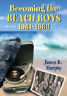 James B. Murphy Becoming the Beach Boys, 1961-1963 (Livre de poche)