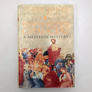Who Murdered Chaucer Medieval History Mystery Hardcover Book Terry Jones 2004 - Imagen 1 de 24