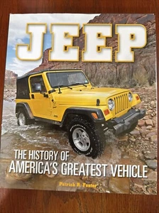 Jeep : The History of America's Greatest Vehicle by Patrick R. Foster (2014,... - Picture 1 of 2
