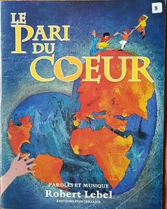 Robert Lebel Le Pari Du Coeur Paroles Et Musique Vocal Piano Guitar Music Book - Picture 1 of 4