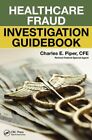 Healthcare Fraud Investigation Guid, Paperback by Piper, Charles E., Like New...