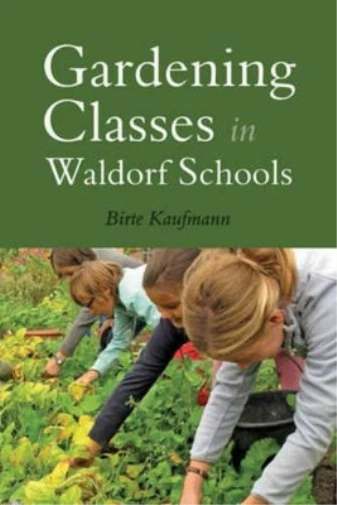 Birte Kaufmann Gardening Classes in Waldorf Schools (Paperback) - Image 1 of 1