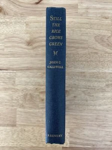 Still The Rice Grows Green By John C. Caldwell (Hardcover) - Picture 1 of 8