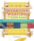 Syne Mitchell Inventive Weaving on a Little Loom (Taschenbuch)