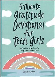5-Minute Gratitude Devotional for Teen Girls: Prayers to Guide Daily Praise &