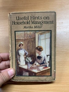 RARE 1913 1ST ED USEFUL HINTS ON HOUSEHOLD MANAGEMENT MARTHA MILLAR BOOK (P2) - Picture 1 of 18