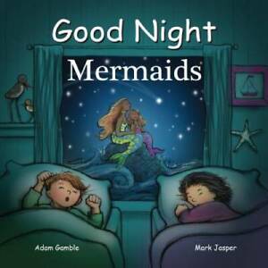 Good Night Mermaids (Good Night Our World) - Board book By Gamble, Adam - Good