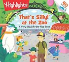 That's Silly! At The Zoo Lift: A Very Silly Lift-the-Flap Book- (Lift-The-Flap B