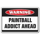 SignMission 8 x 12 in. Paintball Addict Warning Decal - Paint Ball Player Spo...