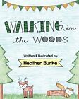 Walking in the Woods: Volume 1 (Let's Go Adventure Series).by Burke New<|
