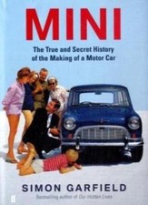 Mini: The True and Secret History of the Making of a Motor Car-Simon Garfield