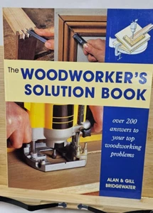 The Woodworker's Solution Book, Alan & Gill Bridgewater - Bild 1 von 1