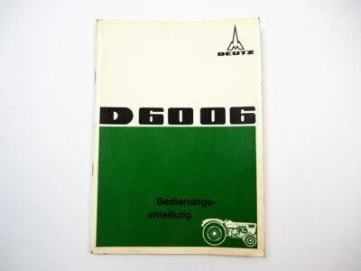 Deutz D6006 Schlepper Bedienungsanleitung Betriebsanleitung 1967 - Bild 1 von 3