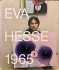 Eva Hesse : 1965, 1ère édition HC/DJ, Yale Univ Press, 240p 2013 TRÈS BONNE monographie