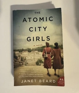 Atomic City Girls : A Novel by Janet Beard (2018, Trade Paperback) - Picture 1 of 2