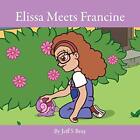 Elissa Meets Francine: Elissa The Curious Snail Series Volume 2.By Bray New<|