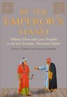 By the Emperor's Hand: Military Dress and Court Regalia in the Later Romano-B...