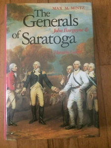 The Generals of Saratoga : John Burgoyne and Horatio Gates by Max M. Mintz... - Picture 1 of 1