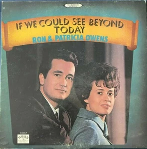 Ron & Patricia Owens, If We Could See Beyond Today (Vinyl Album, Word Records). - Picture 1 of 2