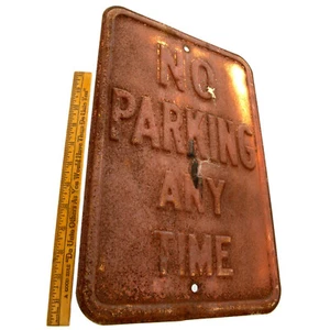 Vintage ROAD SIGN Pressed Steel NO PARKING ANY TIME 12x18" Awesome RUSTY PATINA! - Picture 1 of 7