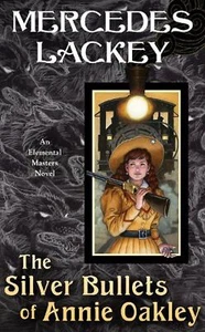 THE SILVER BULLETS OF ANNIE OAKLEY by Mercedes Lackey Paperback - Picture 1 of 1