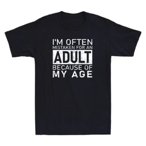 T-Shirt I'm Oft Mistaken For An Adult Because Of My Age Lustiges Zitat Retro - Bild 1 von 4