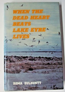 When The Dead Heart Beats Lake Eyre Lives, by Roma Dulhunty - HB/DJ 0959134905 - Picture 1 of 8