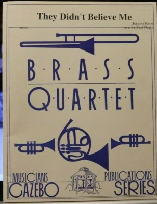 Brass Quartet: They Didn't Believe Me   by Jerome Kern arr Paul Nagle New - Image 1 of 4