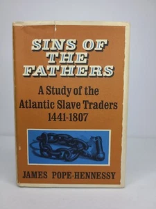 SINS OF THE FATHERS: The Atlantic Slave Traders 1441-1807 Hennessy First 1st - Picture 1 of 12