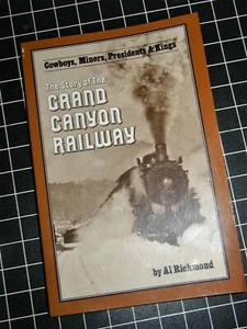 The Story of The Grand Canyon Railway, by Al Richmond, Soft Cover, 1989 - Picture 1 of 5