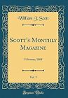Scotts Monthly Magazine, Vol. 5: February, 1868 (Classic Reprint), Scott, Willia