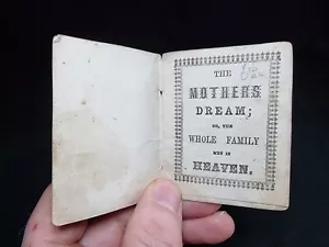 c1880s MINIATURE CHAPBOOK The Mothers Dream Or, the Whole Family met in Heaven - Picture 1 of 7
