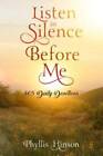 Listen in Silence Before Me: 365 Daily Devotions - Livre de poche - BON