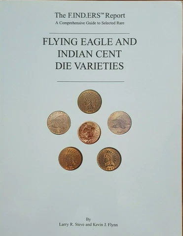 Flying Eagle and Indian Cent Die Varieties F.IND.ERS Report by L Steve & K Flynn Cover
