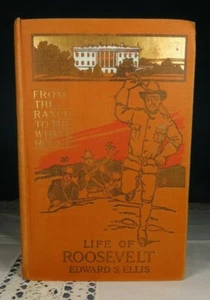 1906 LIFE OF THEODORE ROOSEVELT, from the ranch to the white house, EDWARD ELLIS - Picture 1 of 10