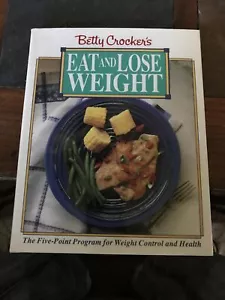 1990 Betty Crocker's Eat and Lose Weight Cookbook The Five-Point Program - Foto 1 di 5