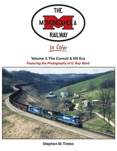 The MONONGAHELA Railway, Vol. 3 - The Conrail & Norfolk Southern Era (NEW BOOK) - Imagen 1 de 7