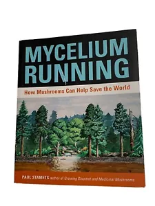 Mycelium Running : How Mushrooms Can Help Save the World by Paul Stamets (2005, - Picture 1 of 8