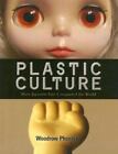 Plastic Culture: How Japanese Toys Conquered the World, Woodrow Phoenix, 9784770