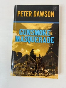 Gunsmoke Masquerade, A Peter Dawson Western - Center Point Large Print Book - Picture 1 of 9