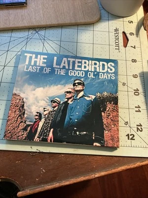 Last of the Good Ol Days by Latebirds (CD, 2011) - Image 1 of 4