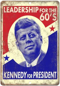 Kennedy For President Leadership The 60's  12" x 9" Reproduction Metal Sign ZC17 - Picture 1 of 1