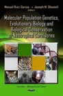 Molecular Population Genetics, Evolutionary Biology and Biological Conservati...