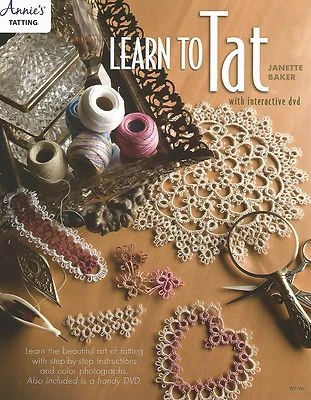 Learn to Tat Book w/DVD Tatting Technique Patterns Annie's Janette Baker NEW - Image 1 of 2