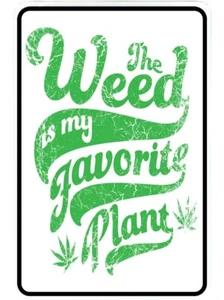 WEED MY FAVORITE PLANT sign Metal funny man cave house decor D180 - Bild 1 von 1