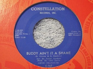 GENE CHANDLER-BUDDY AIN'T IT A SHAME-CONSTELLATION - Picture 1 of 2