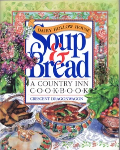 Dairy Hollow House Soup & Bread: A Country Inn Cookbook by Crescent Dragonwagon - Picture 1 of 9