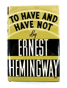 1st/1st "To Have and Have Not" Ernest Hemingway 1937 HC Charles Scribner's Sons - Picture 1 of 7