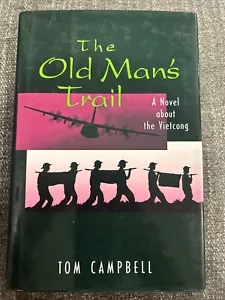 THE OLD MAN'S TRAIL: Novel about the Vietcong by Campbell 1995 HC 1Ed/1p SIGNED - Picture 1 of 4