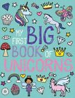 My First Big Book of Unicorns by Little Bee Books 9781499807745 | Brand New